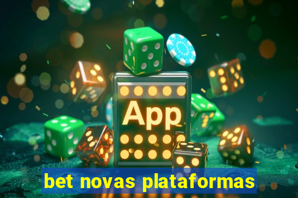 bet novas plataformas